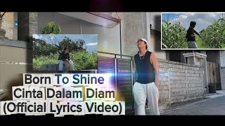 Download lagu Born To Shine - Cinta Dalam Diam
