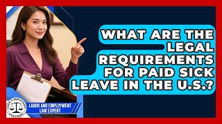 What Are the Legal Requirements for Paid Sick Leave in the U.S.?