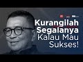 Kurangilah Segalanya Kalau Mau Sukses! | Helmy Yahya Bicara