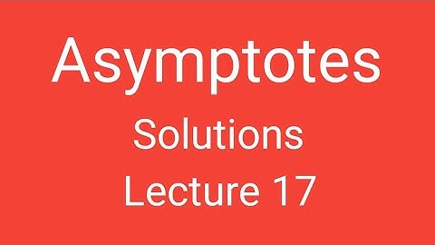 Asymptotes, Solutions, Lecture 17, Differential Calculus, Magadh University