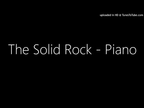 The Solid Rock - Piano