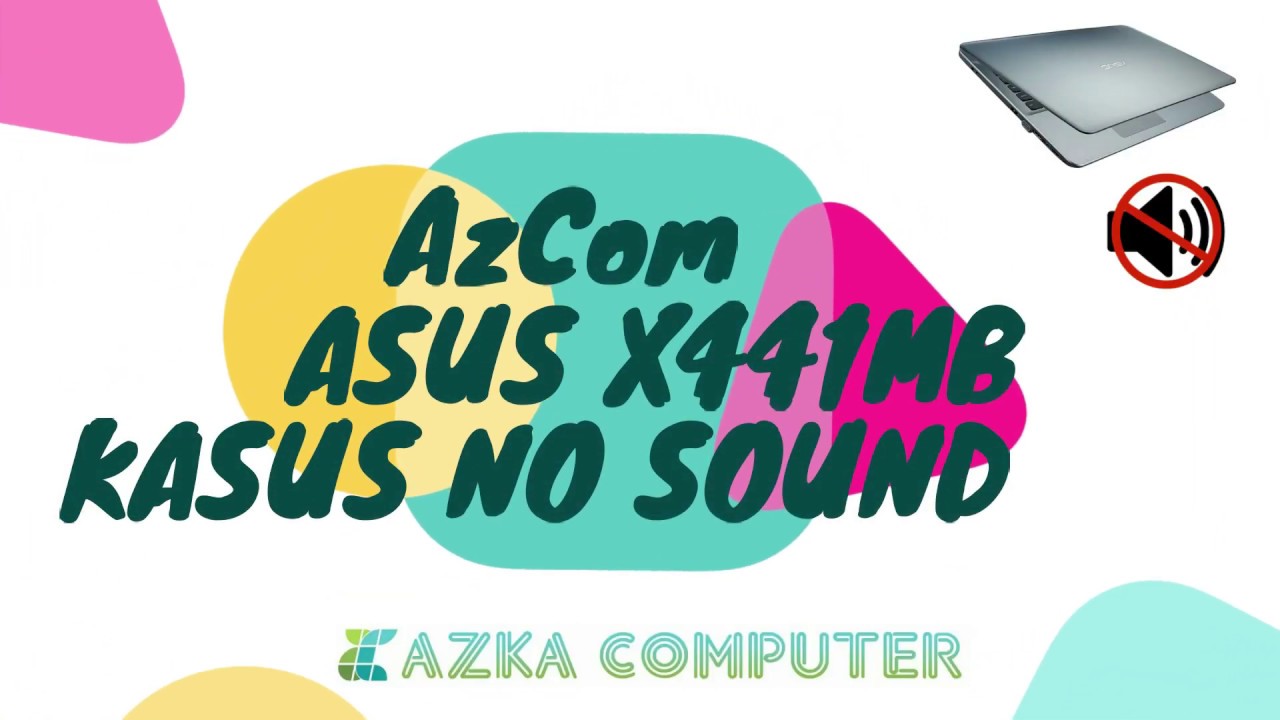 Cara Memperbaiki Laptop Asus X441MB NO SOUND/TIDAK ADA SUARA
