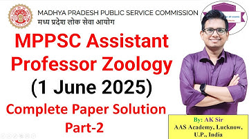 MPPSC Assistant Professor Zoology (2025) Question paper solution Part-2 By AK Sir #mppsc #aasacademy