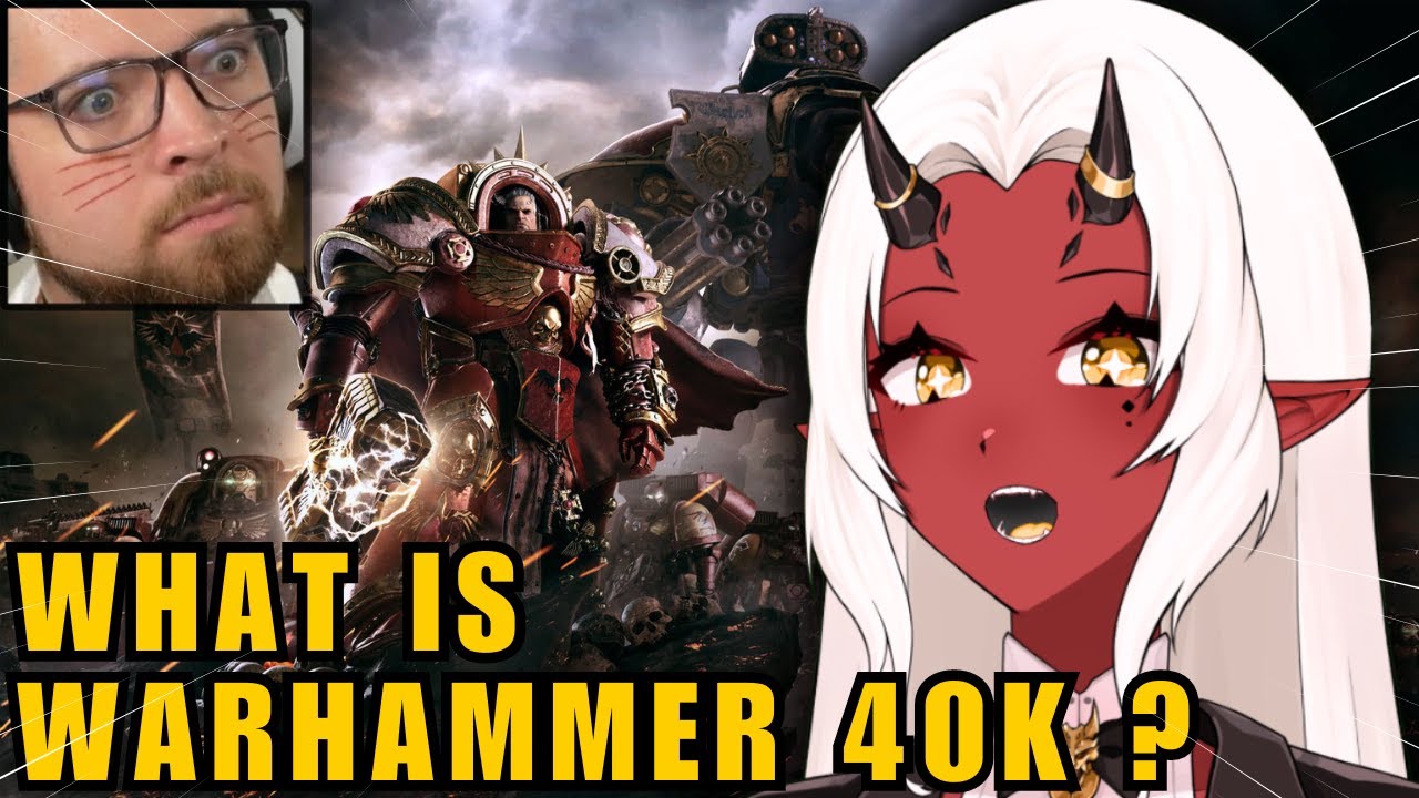 Vtuber Blind Reaction to What is Warhammer 40,000 by Bricky