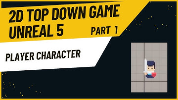 Player Character | Part 1 of 2D Top Down Game in Unreal Engine 5 Tutorial
