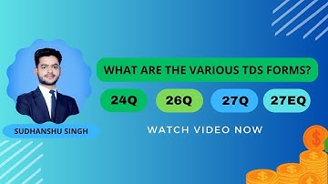 What are the Various TDS Returns ? @Sudhanshusingh0502