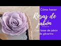 Cómo hacer Rosas de jabón con base de jabón de glicerina