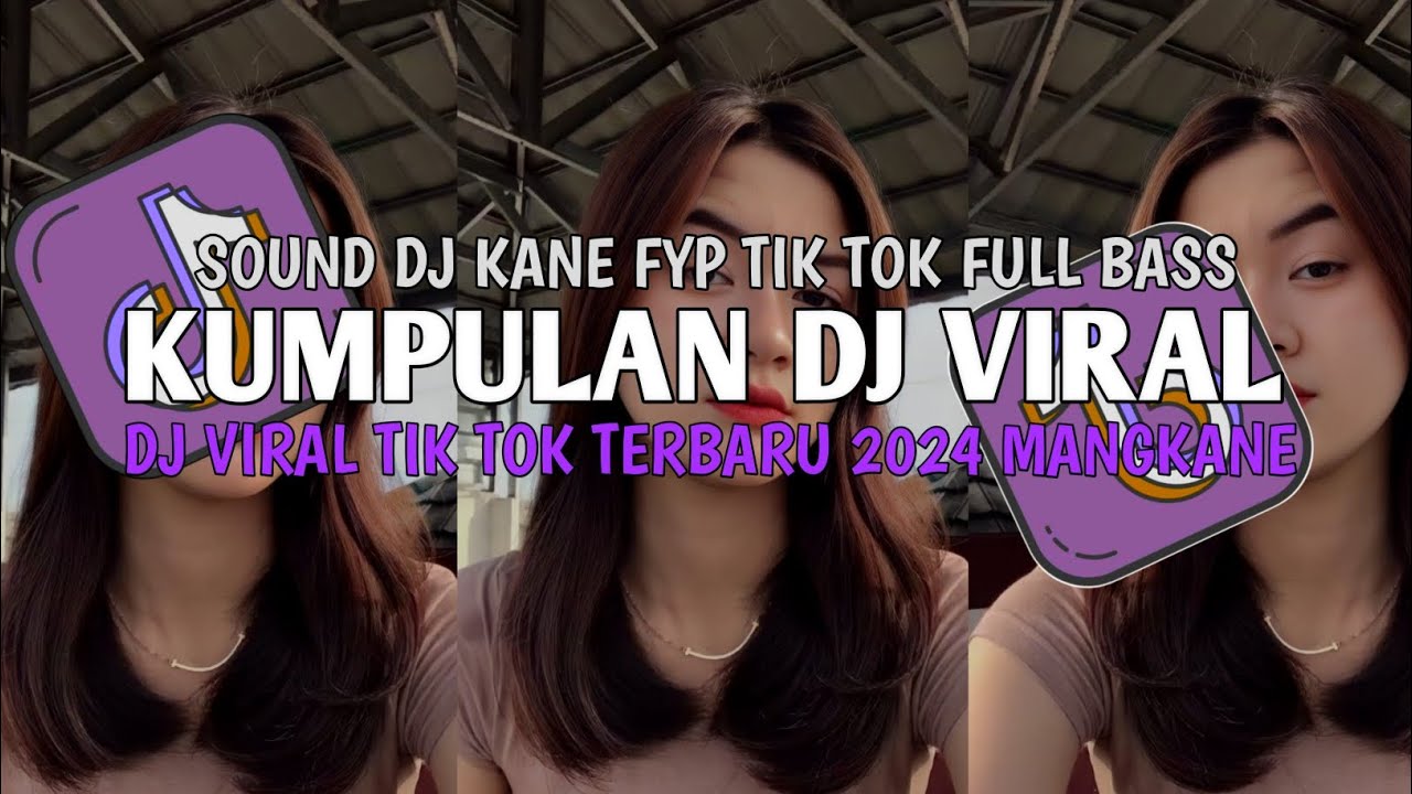 KUMPULAN DJ VIRAL TIK TOK TERBARU 2024 FULL BASS JEDAG JEDUG MENGKANE ...