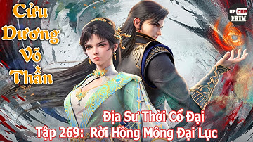 Cửu Dương Võ Thần Tập 269 | Địa Sư Thời Cổ Đại – Rời Hồng Mông Đại Lục