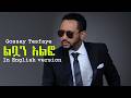 Gossaye Tesfaye Lebuan Alfo English Version New Ethiopian Music 2026 