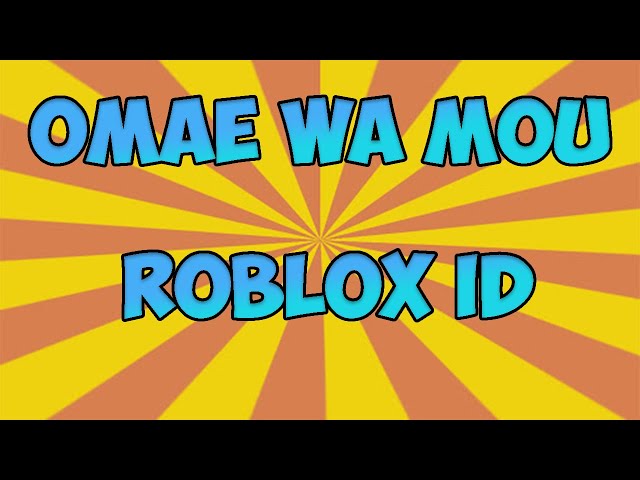 Omae Wa Mou Roblox Id Descarga Gratuita De Mp3 Omae Wa Mou Roblox Id A 320kbps - gurenge roblox id working 2021