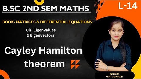 B.Sc 2nd sem Maths | Cayley Hamilton Theorem || By Jyoti Chaudhary ✍️✍️