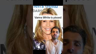 Vanna White is pissed