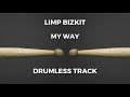 Limp bizkit  my way drumless