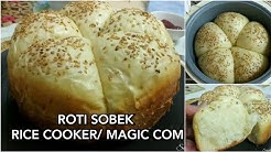 RESEP ROTI SOBEK/MANIS Lembut hanya Dgn RICE COOKER /MAGIC COM | Tanpa Mixer, Mudah & Enak - Durasi: 12.37. 