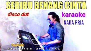 seribu benang cinta karaoke disco orgen tunggal nada pria