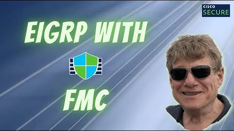Cisco Secure Firewall 7.2 Release - EIGRP with Firewall Management Center (FMC)