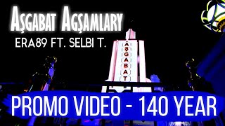Era89 ft. Selbi T. - Ashgabat Agshamlary (Promo Video of Ashgabat City)
