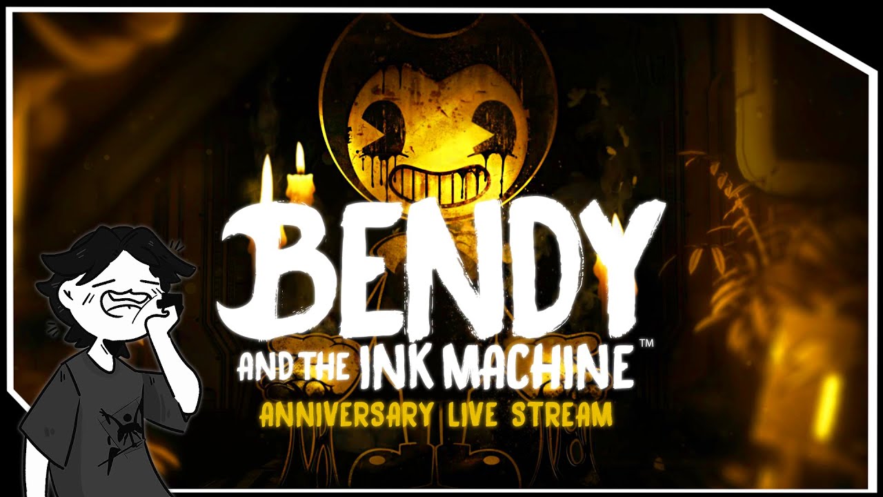 Bendy and the Ink Machine Anniversary - [STREAM] - YouTube