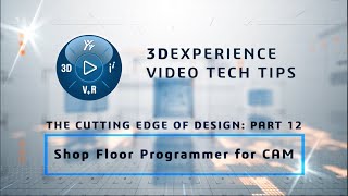 Celebrity 3DEXPERIENCE TECH TIP: Cutting Edge of Design: Part 12 - Shop Floor Programmer for CAM Net Worth