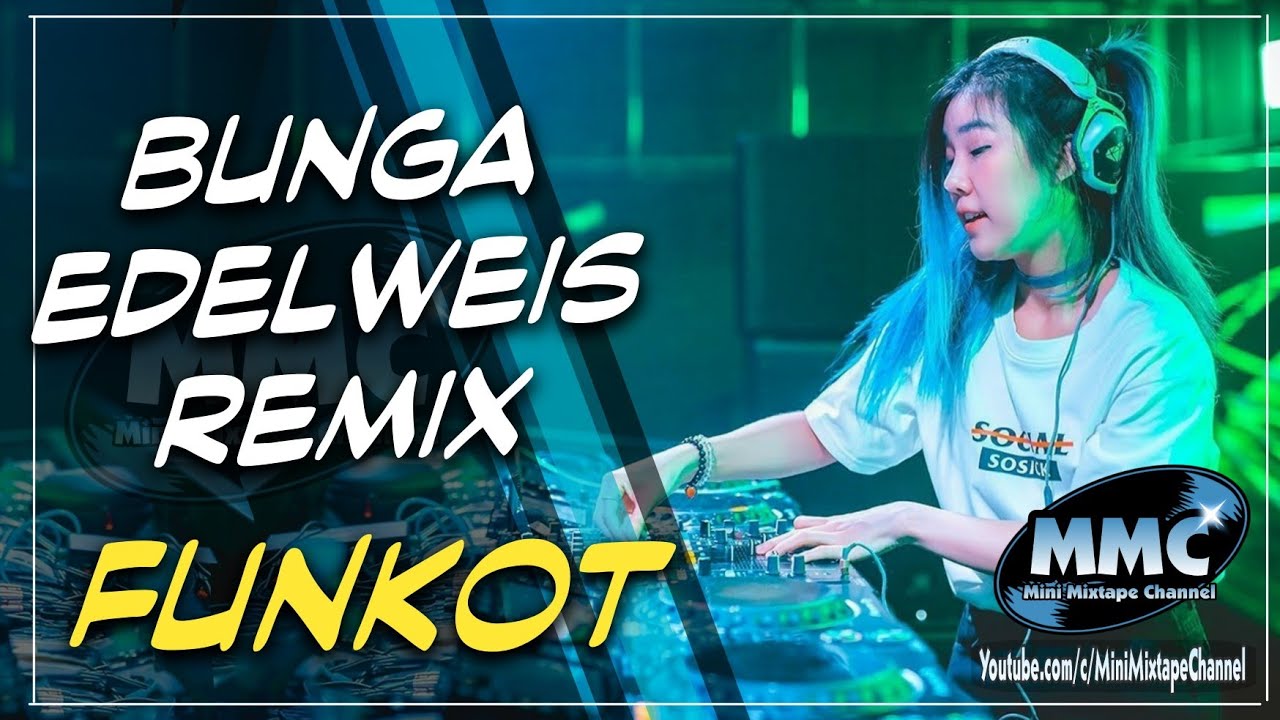 DJ BUNGA EDELWEIS MALAYSIA REMIX 2020  Funkot 