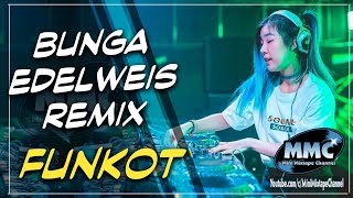 DJ BUNGA EDELWEIS MALAYSIA REMIX 2020 Funkot 