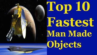 World's Top 10 Fastest Man made Objects | 10 Fastest Objects Ever Built