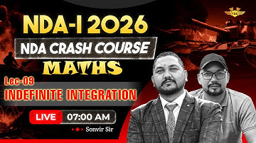 Lec-09, Indefinite Integration, NDA Crash Course 2026 | Maths Live Class by Sonvir Sir