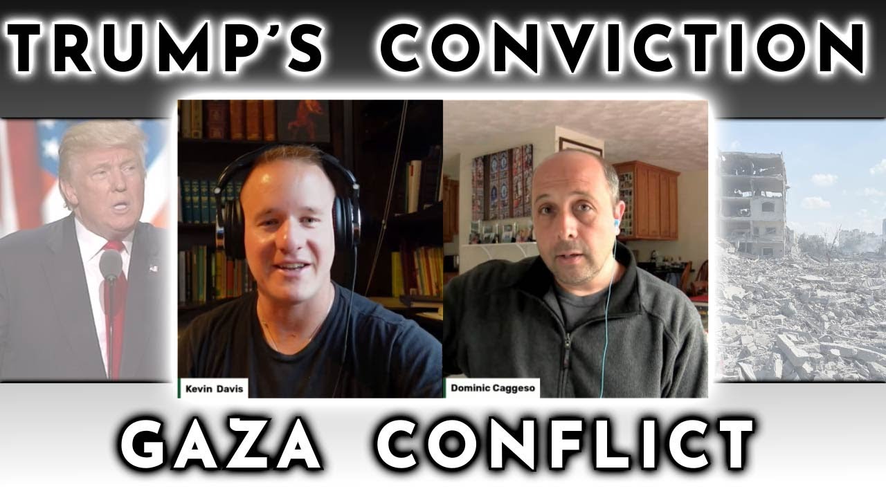 Trump's Conviction/Gaza Conflict Parallels PLUS Dominic's New Book About Antichrist