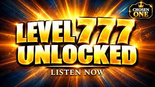 Full Chosen One: You Quietly Reached Level 777 — Now Heaven Is Taking Notice Update