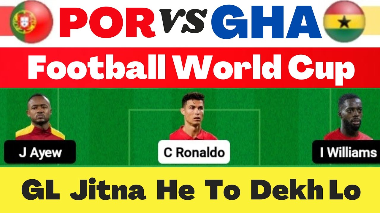 por vs ghana, por vs gha dream11 prediction, por vs ghana prediction