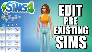 How To Edit Pre-Existing Sims (PC, PS4, XBOX, MAC) - The Sims 4