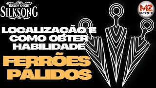 Hollow Knight Silksong Localização E Como Obter A Habilidade Ferrões Pálidos