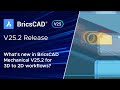 What's new in BricsCAD Mechanical V25 2 for 3D to 2D workflows│BricsCAD Mechanical Demo