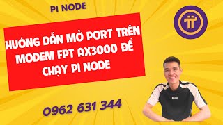 PiNode-Hướng dẫn mở port trên modem FPT AX3000 để chạy Pi Node-ducanhpinode