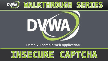 6 - Insecure Captcha (low/med/high) - Damn Vulnerable Web Application (DVWA)