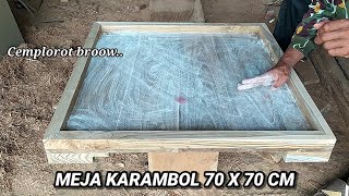 CARA CEPAT MEMBUAT MEJA KARAMBOL 70 X 70 CM
