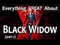 Everything GREAT About Black Widow! (Part 1)