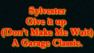 Sylvester Give it Up A Garage Classic