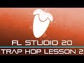 FL Studio Tutorial - 💀 Trap Hop from Start To Finish 💀 - Lesson 2