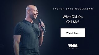 Pastor Earl McClellan - What Did You Call Me?