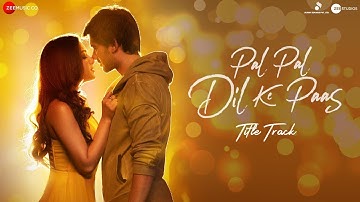 Thumbnail of Arijit Singh - Pal Pal Dil Ke Paas - Title Song | Karan Deol, Sahher Bambba | Parampara