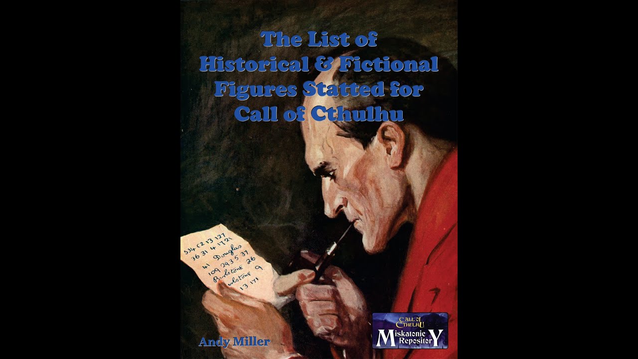 The List of Historical & Fictional Figures Statted for Call of Cthulhu - Author Showcase #26