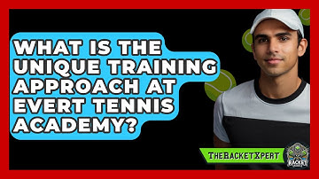 What Is The Unique Training Approach At Evert Tennis Academy? - The Racket Xpert