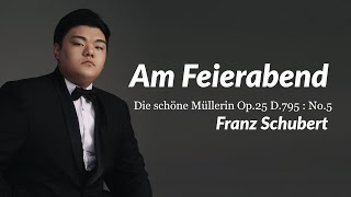 Am Feierabend (Die schöne Müllerin Op.25 D.795 : No.5) - Franz Schubert / 테너 송기철