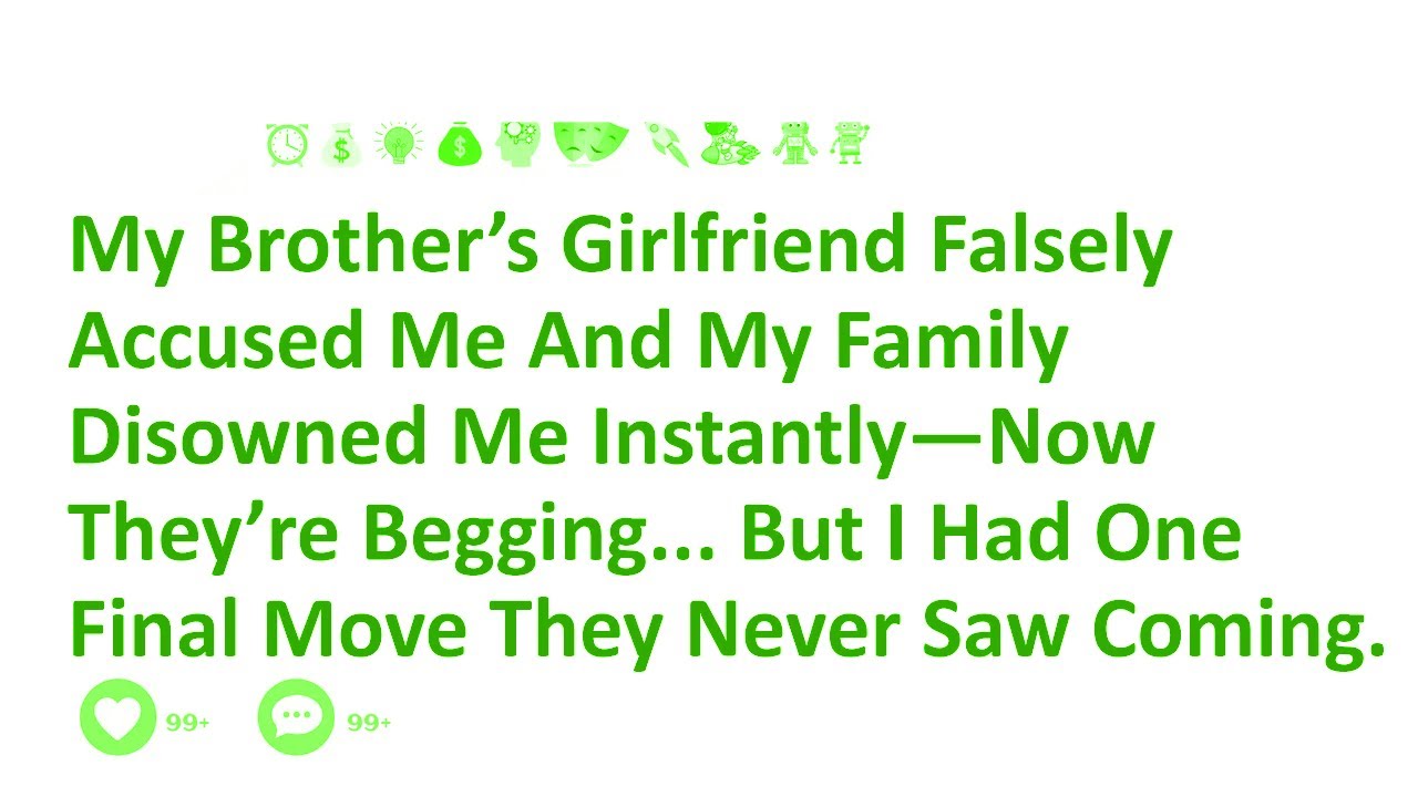 My Brother’s Girlfriend Falsely Accused Me And My Family Disowned Me Instantly—Now They’re Begging..