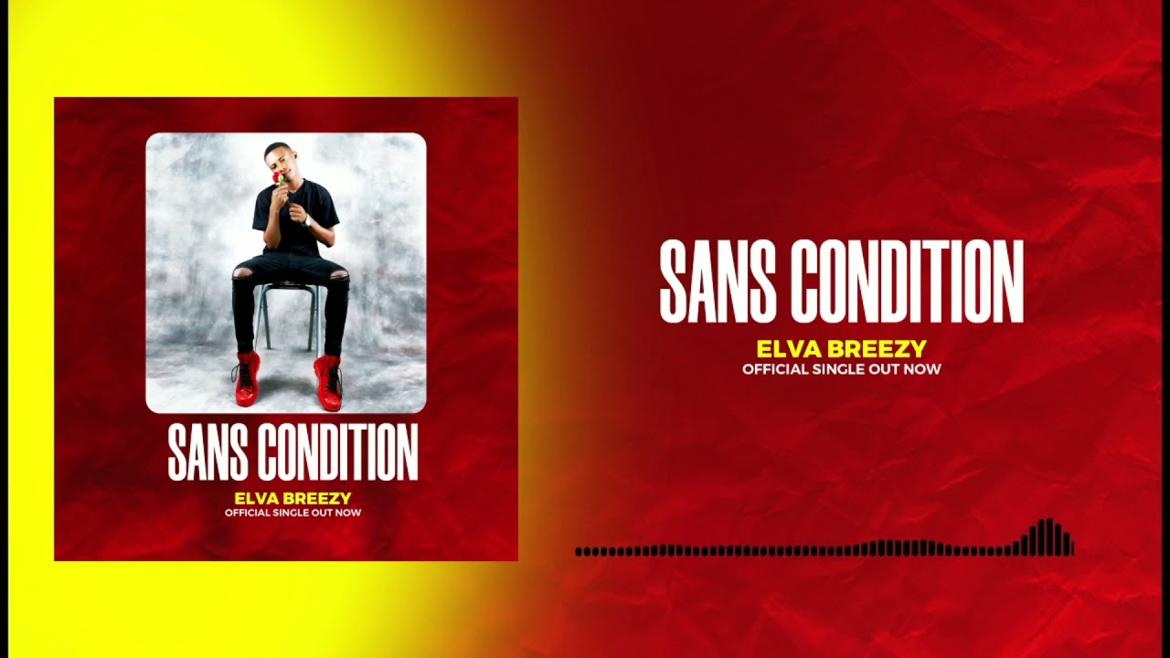 Elva Breezy - Sans Condition (Official Music)