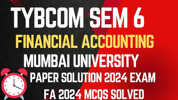 TYBCOM SEM 6 FA PAPER SOLUTION 2024 MUMBAI UNIVERSITY | MCQS TYBCOM SEM 6 FINANCIAL ACCOUNTING 2024
