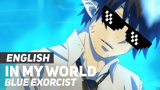 Video thumbnail of "Blue Exorcist - "In My World" | April fools ver | AmaLee"