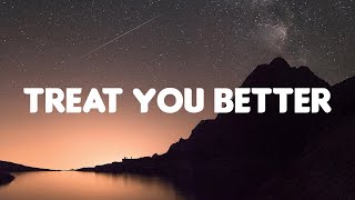 Treat You Better (Lyrics) - Shawn Mendes | Justin Bieber, Charlie Puth,... (MIX LYRICS)